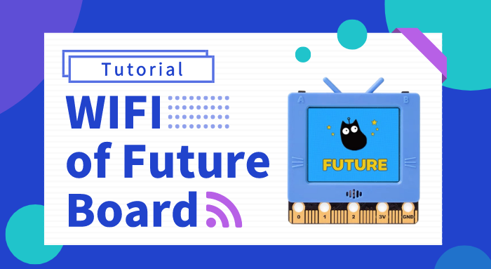 ESP32 IoT Future Board Kittenblock Programming Tutorial 07 - WIFI