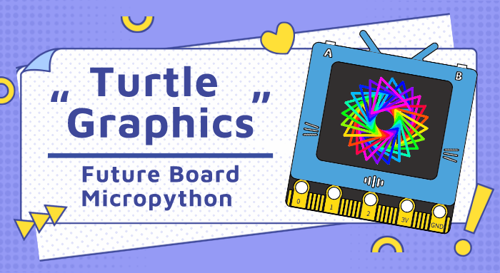 Future Board MicroPython Programming - 04 Turtle